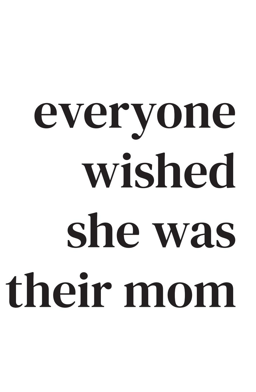 Everyone wished she was their mom