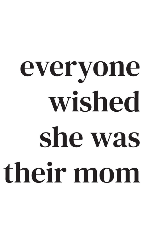 Everyone wished she was their mom
