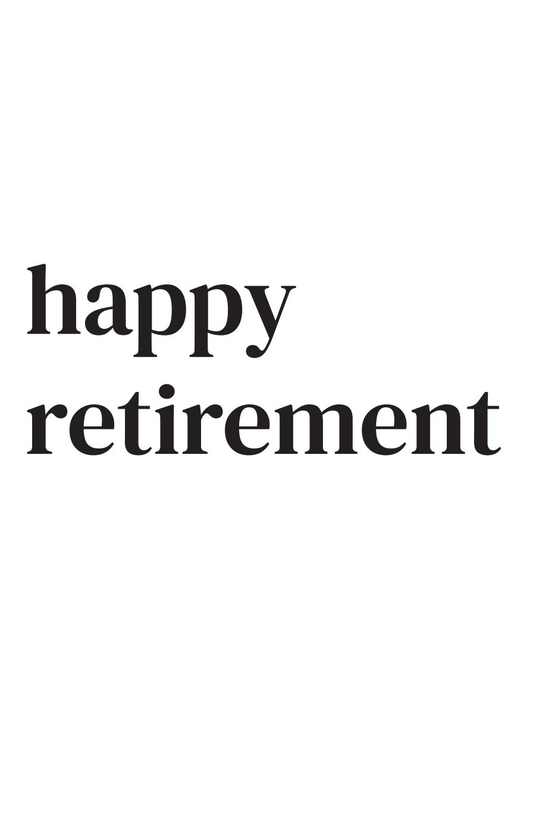 Happy retirement