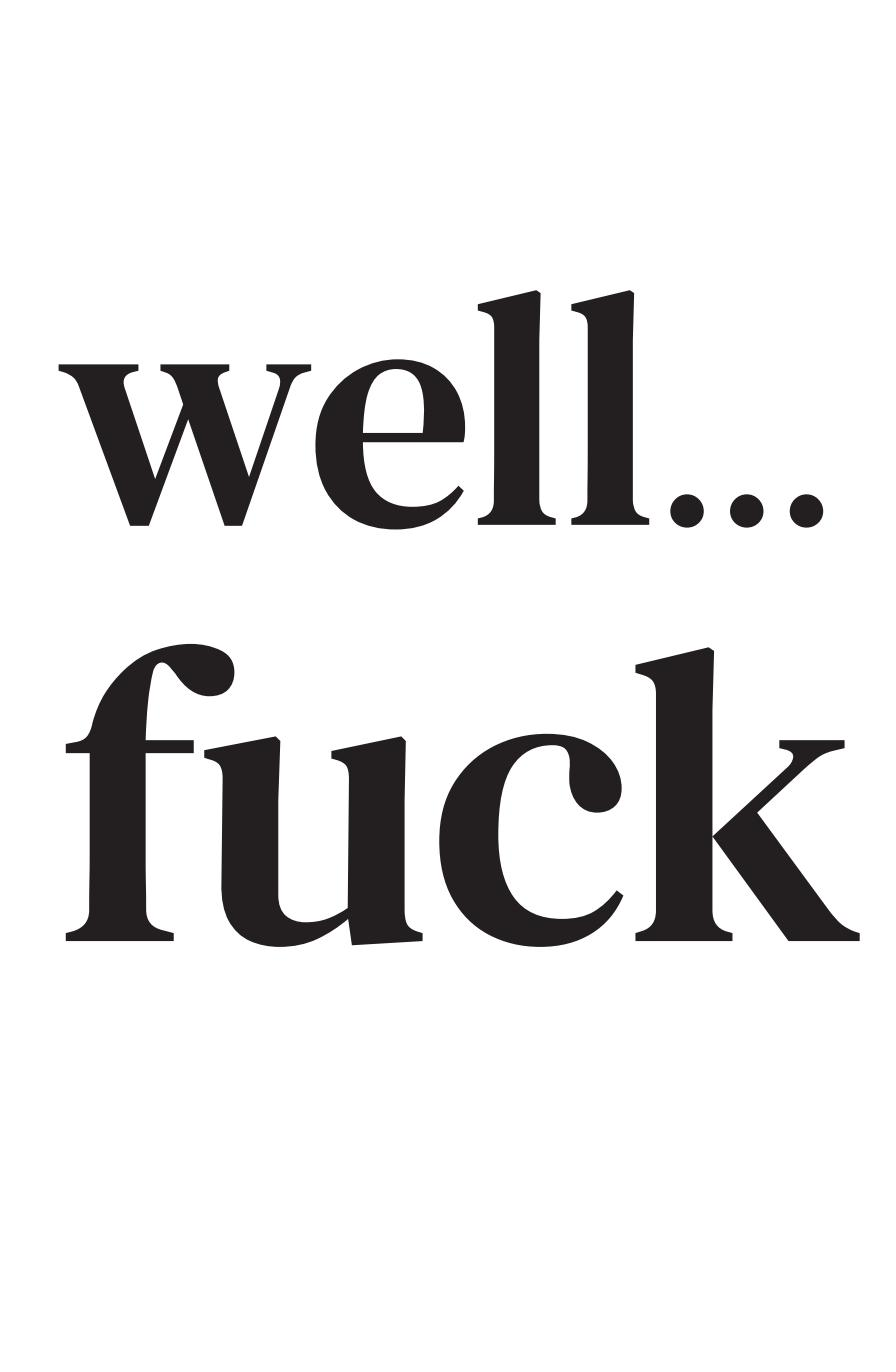 Well...fuck